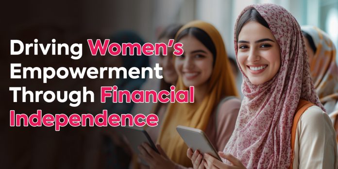 Driving Women’s Empowerment Through Financial Independence